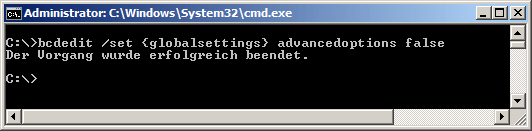 bcdedit /set {globalsettings} advancedoptions false